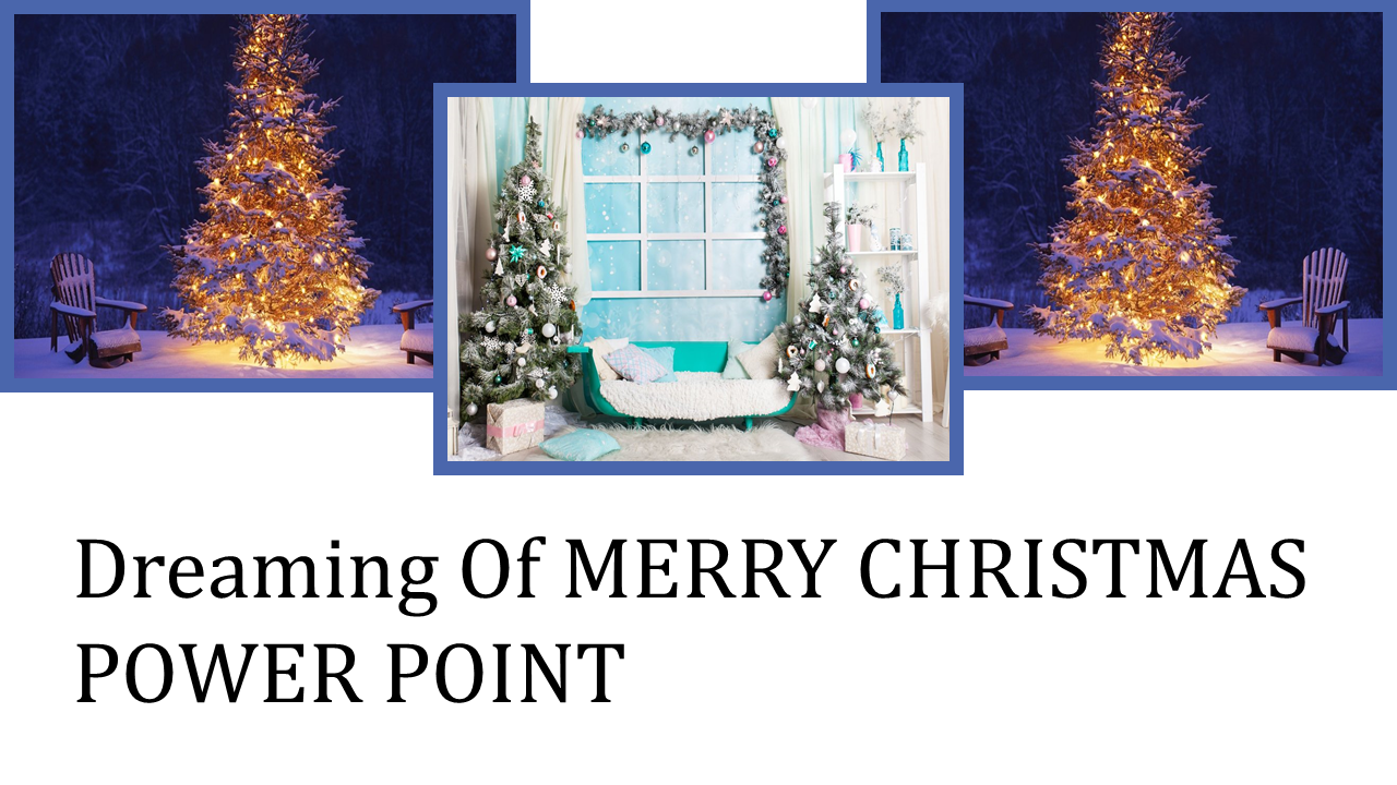 merry Christmas power point-Dreaming Of MERRY CHRISTMAS POWER POINT